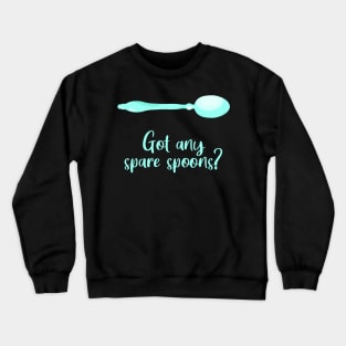 Got Any Spare Spoons? (Spoonie Awareness) - Light Teal Crewneck Sweatshirt